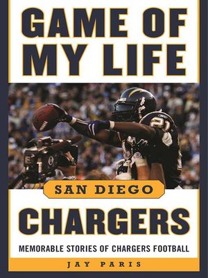cover image of Game of My Life San Diego Chargers: Memorable Stories of Chargers Football